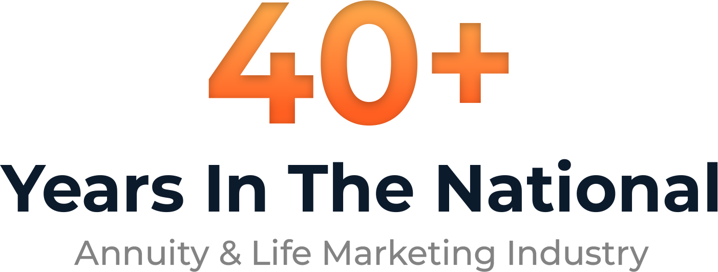 40+ Years In The National Annuity & Life Marketing Industry